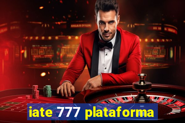 iate 777 plataforma