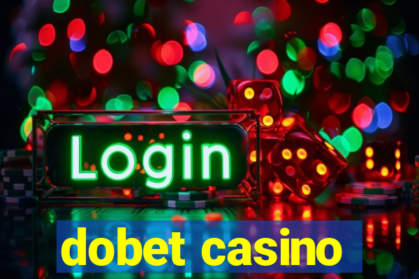 dobet casino