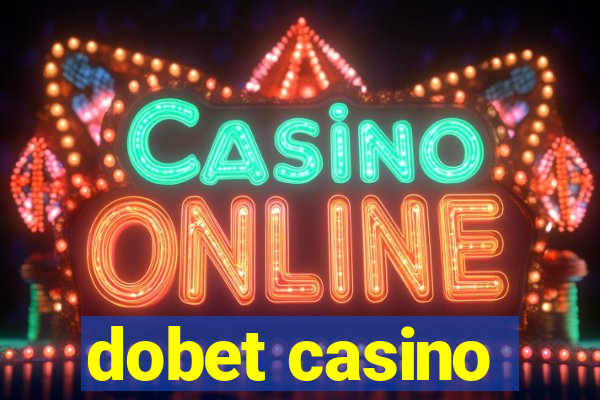 dobet casino