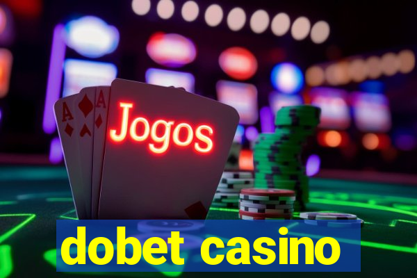 dobet casino