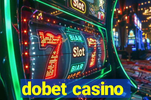 dobet casino