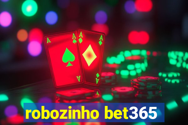 robozinho bet365