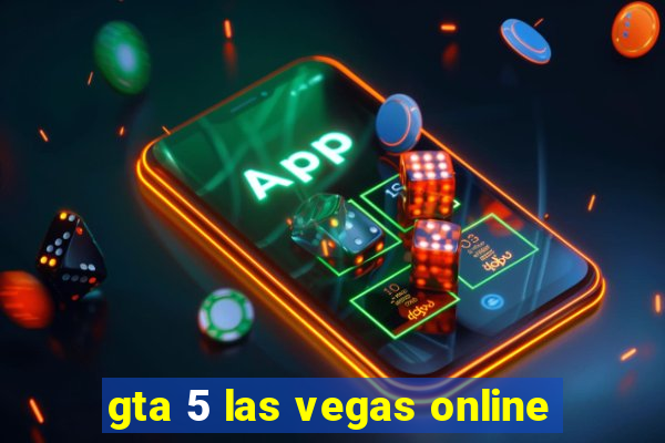 gta 5 las vegas online