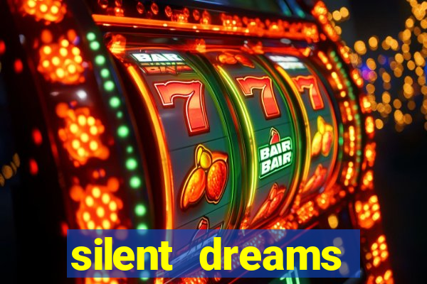 silent dreams reclame aqui