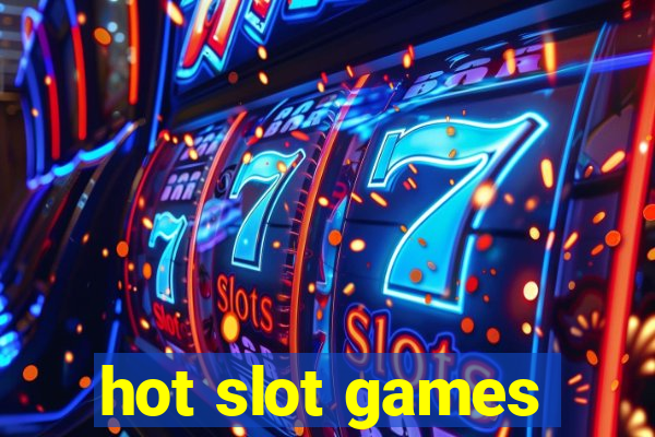 hot slot games