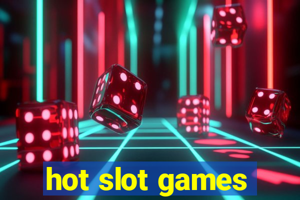 hot slot games