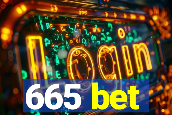 665 bet