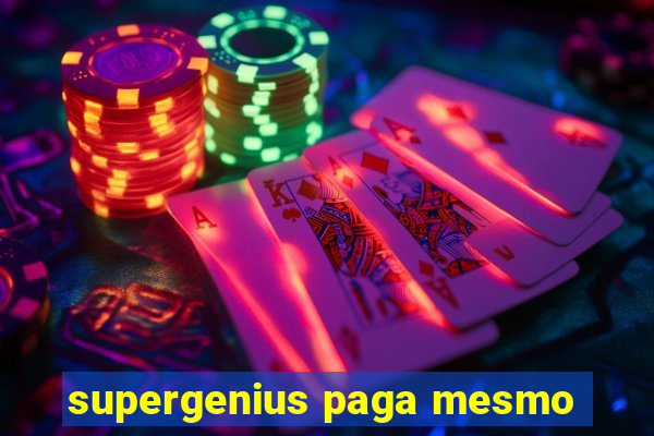 supergenius paga mesmo