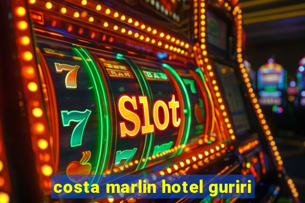 costa marlin hotel guriri