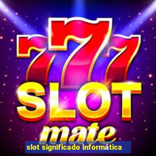 slot significado informática