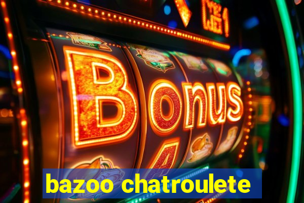 bazoo chatroulete