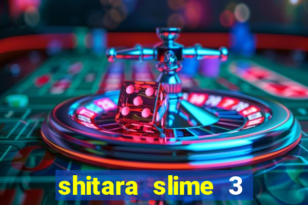 shitara slime 3 temporada dublado