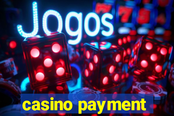 casino payment