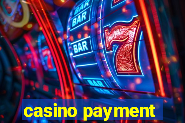 casino payment