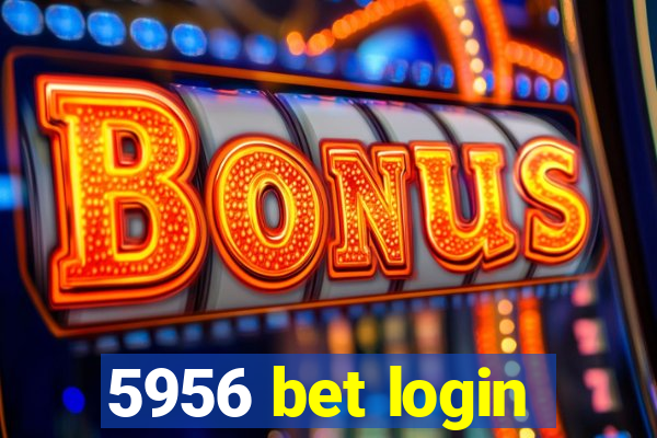 5956 bet login