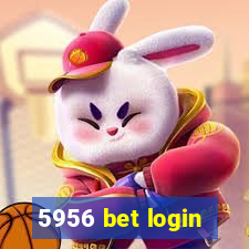 5956 bet login