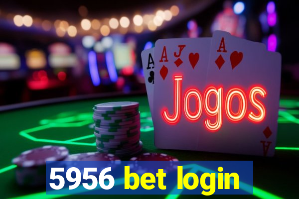 5956 bet login