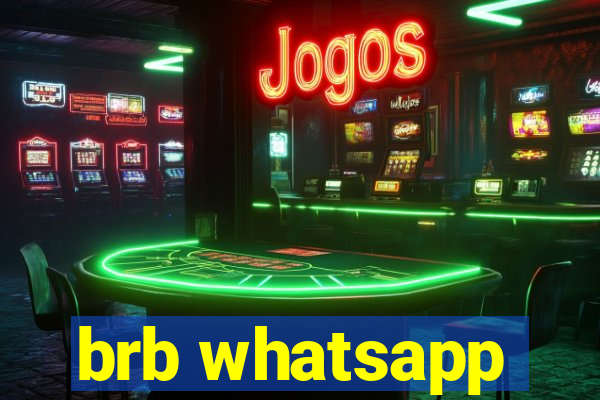 brb whatsapp