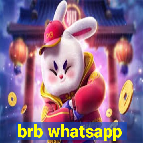 brb whatsapp