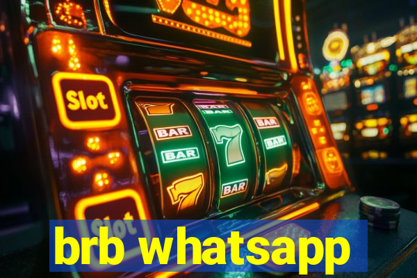 brb whatsapp