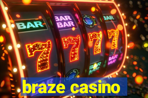 braze casino