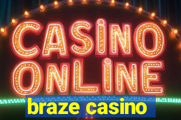 braze casino