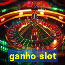 ganho slot