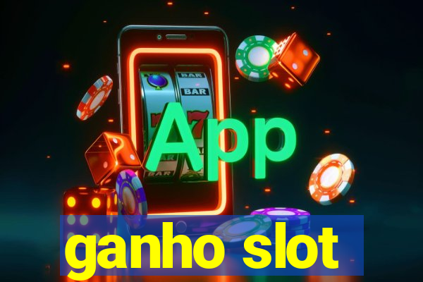 ganho slot