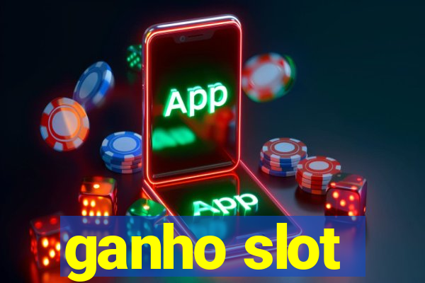 ganho slot