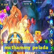 mcthammy pelada