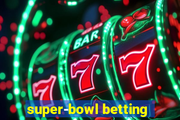 super-bowl betting