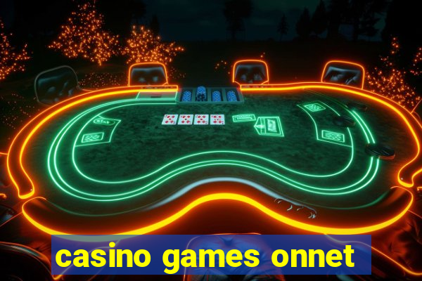 casino games onnet