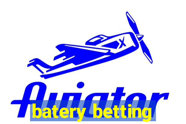 batery betting