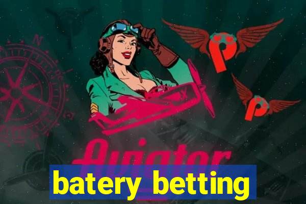 batery betting