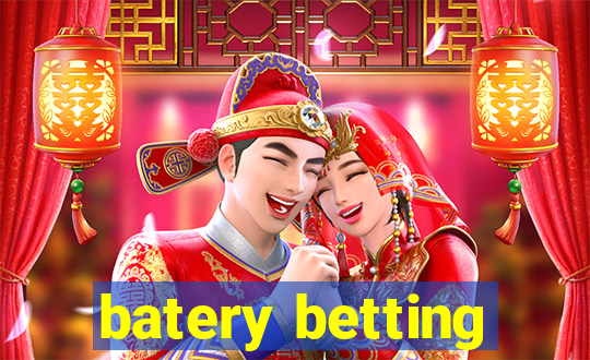 batery betting