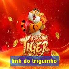 link do triguinho