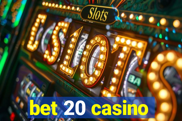 bet 20 casino