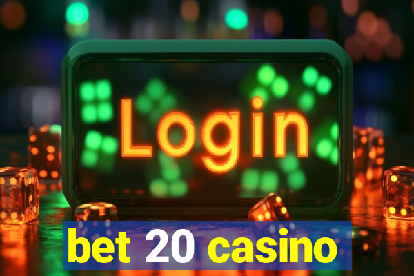 bet 20 casino