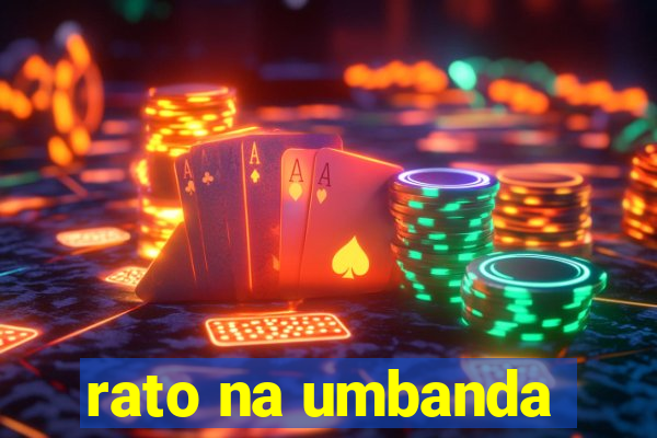 rato na umbanda