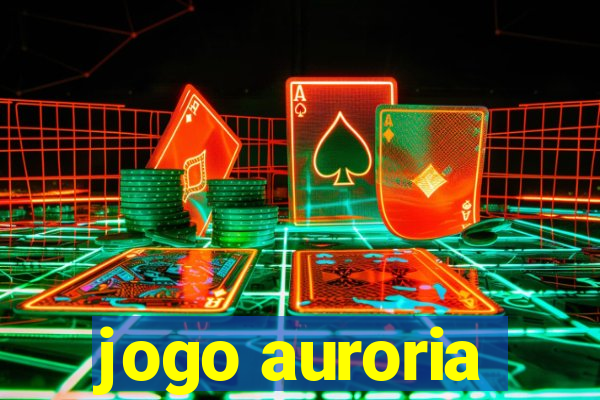 jogo auroria