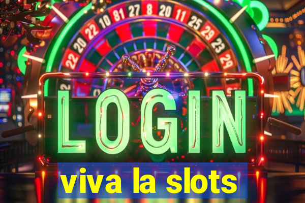 viva la slots