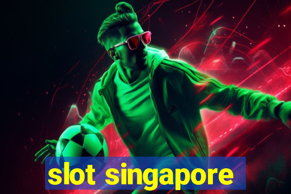 slot singapore