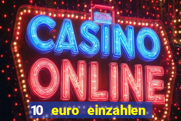 10 euro einzahlen casino bonus