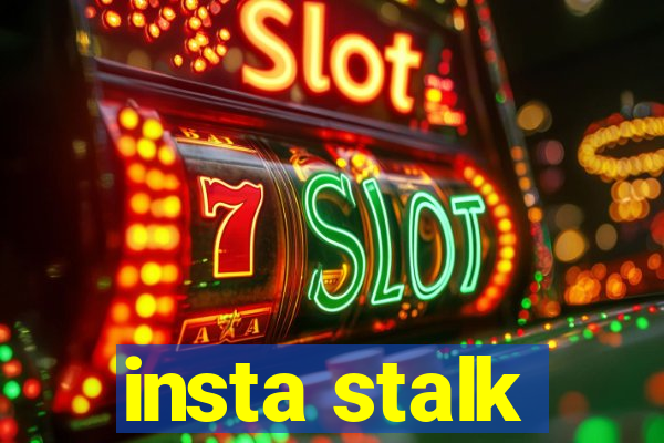 insta stalk