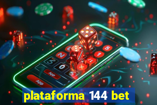 plataforma 144 bet