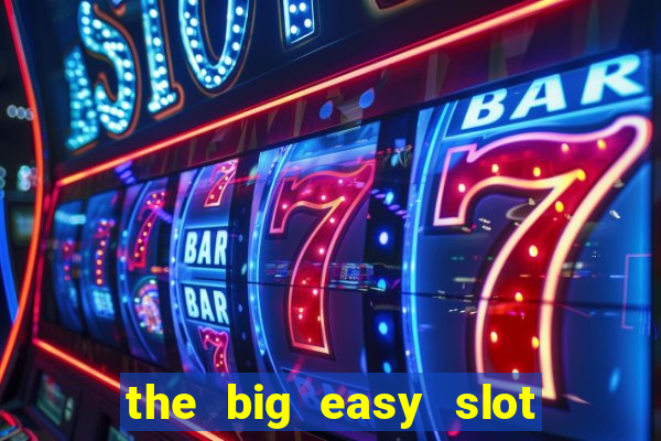 the big easy slot online free