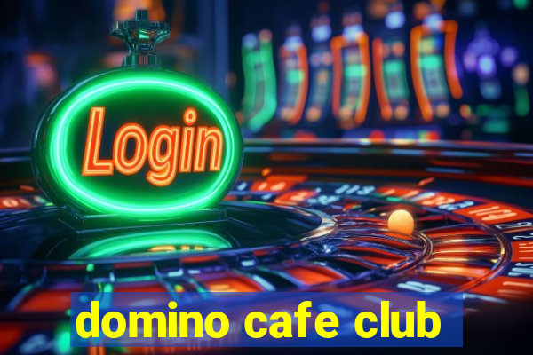 domino cafe club