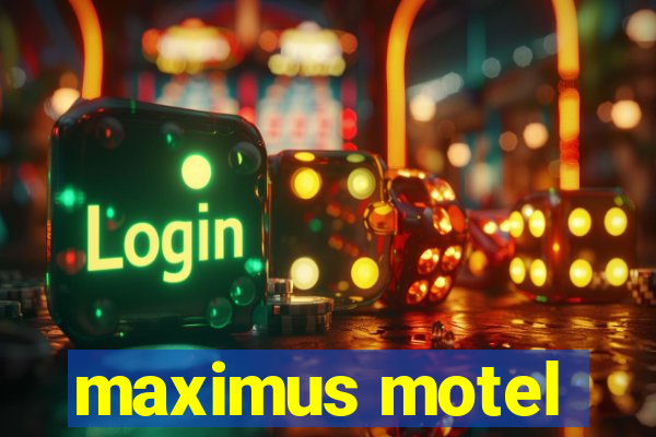 maximus motel