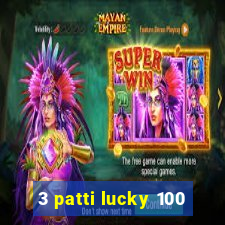 3 patti lucky 100