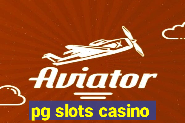 pg slots casino